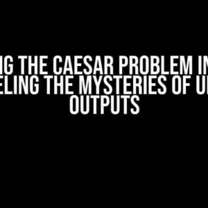 Cracking the Caesar Problem in CS50x: Unraveling the Mysteries of Unusual Outputs