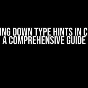 Narrowing Down Type Hints in Children: A Comprehensive Guide