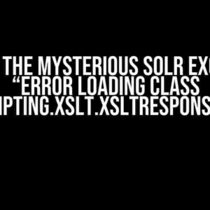 Solving the Mysterious Solr Exception: “Error loading class ‘solr.scripting.xslt.XSLTResponseWriter'”