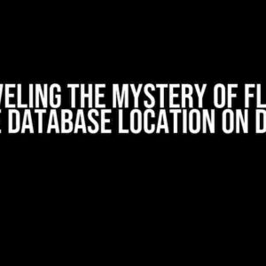 Unraveling the Mystery of Flutter Sqflite Database Location on Desktop